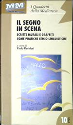 Il segno in scena : scritte murali e graffiti come pratiche semio-linguistiche