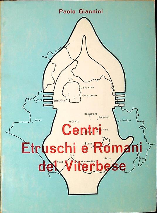 Centri etruschi e romani del viterbese : carta archeologica della Tuscia - Paolo Giannini - copertina
