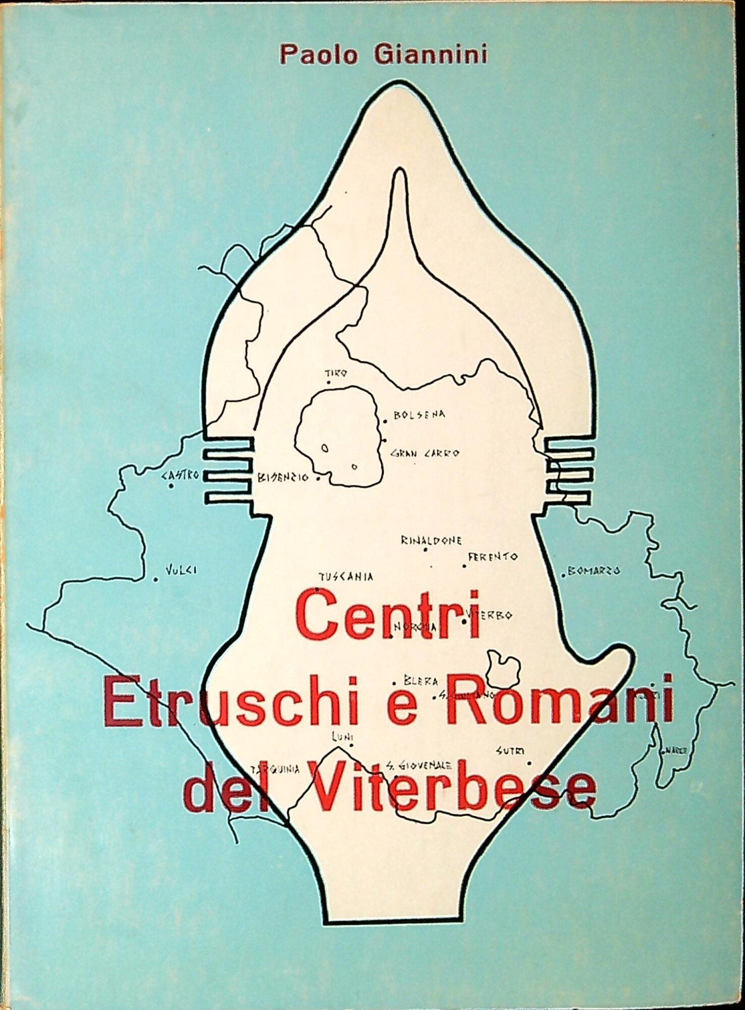 Centri etruschi e romani del viterbese : carta archeologica della Tuscia