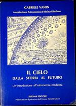 Il cielo dalla storia al futuro : un'introduzione all'astronomia moderna