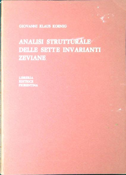 Analisi strutturale delle sette invarianti zeviane - Giovanni Klaus Koenig - copertina