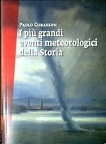 I più grandi eventi meteorologici della storia