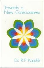 Towards a New Consciousness