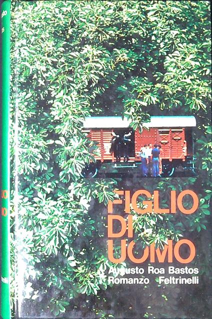 Figlio di uomo - Augusto Roa Bastos - copertina