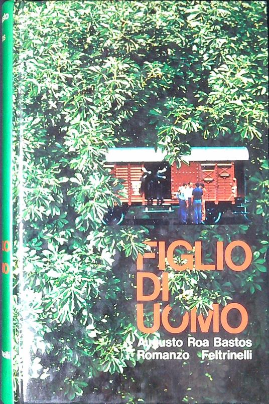 Figlio di uomo - Augusto Roa Bastos - copertina