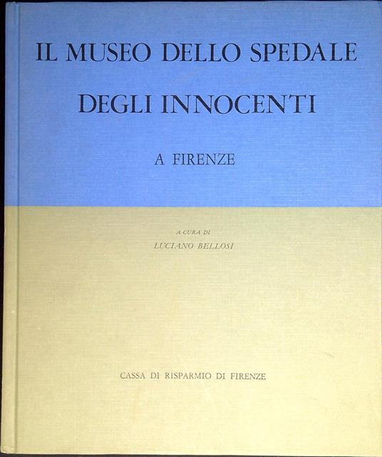 Il museo dello Spedale degli Innocenti a Firenze - copertina