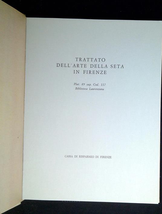 Trattato dell'arte della seta in Firenze : Plut. 89 sup. Cod. 117, Biblioteca Laurenziana - copertina