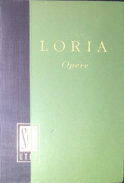 Opere: Analisi della proprietà capitalistica, vol. 1 La sintesi economica Il valore della moneta - Achille Loria - copertina