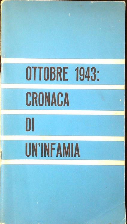 Ottobre 1943 : cronaca di un'infamia - copertina