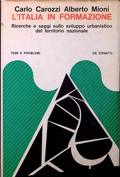 L' italia In Formazione. Ricerche E Saggi Sullo Sviluppo Urbanistico Del Territorio Nazionale - Carlo Carozzi - copertina
