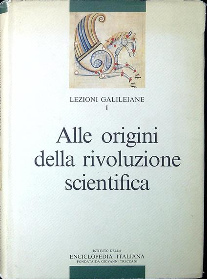 Lezioni Galileiane vol.1: Alle origini della rivoluzione scientifica - Paolo Casini - copertina