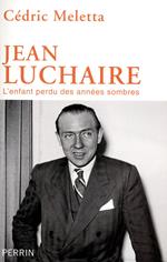 Jean Luchaire (1901-1946): L'enfant perdu des années sombres