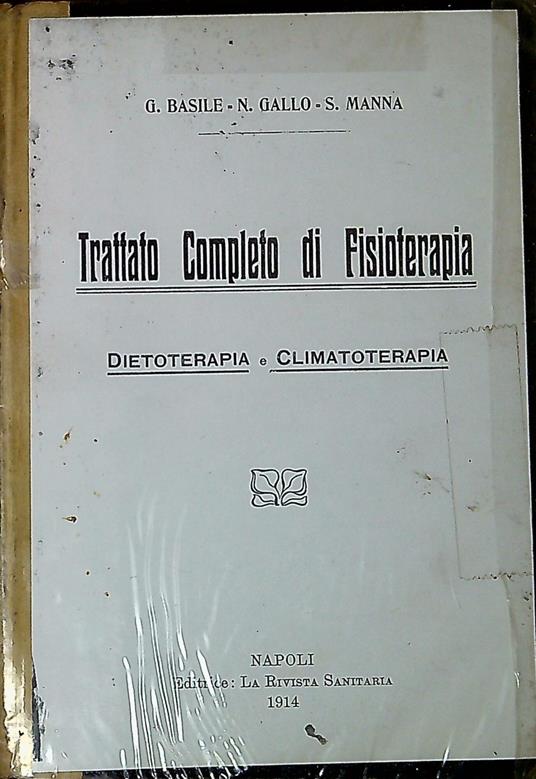 Trattato completo di fisioterapia : dietoterapia e climatoterapia - Gaspare Basile - copertina