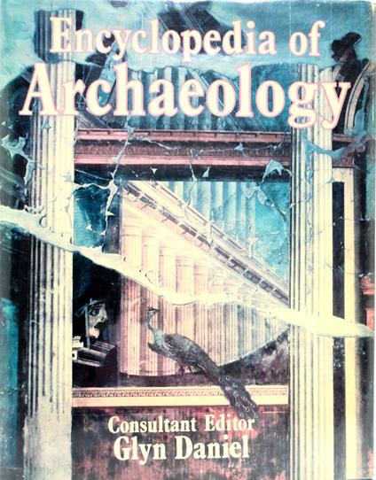 The Illustrated Encyclopedia of Archaeology - Glyn Daniel - copertina