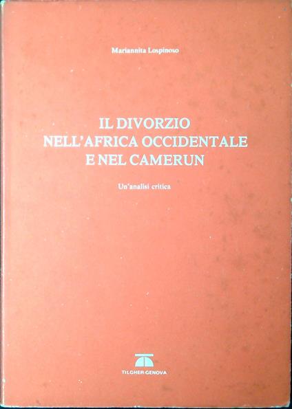 Il divorzio nell'Africa occidentale e nel Camerun : un'analisi critica - copertina