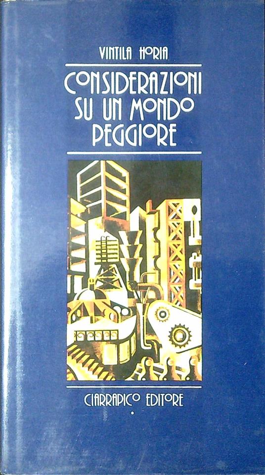 Considerazioni su un mondo peggiore - Vintila Horia - copertina