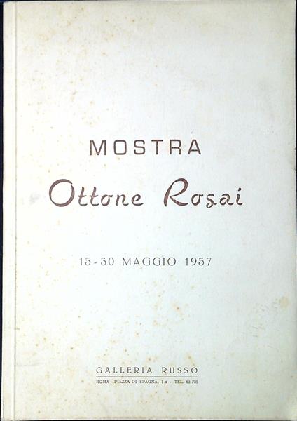 Ottone Rosai. Pittore di uomini e atmosfere - Alessandro Parronchi - copertina