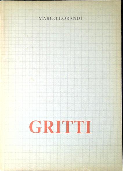 Calisto Gritti : dipinti dal 1962 al 1985 - Marco Lorandi - copertina