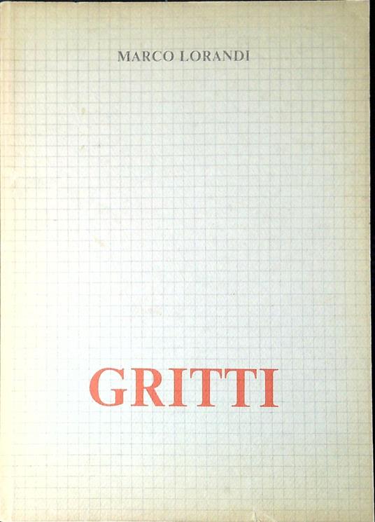 Calisto Gritti : dipinti dal 1962 al 1985 - Marco Lorandi - copertina