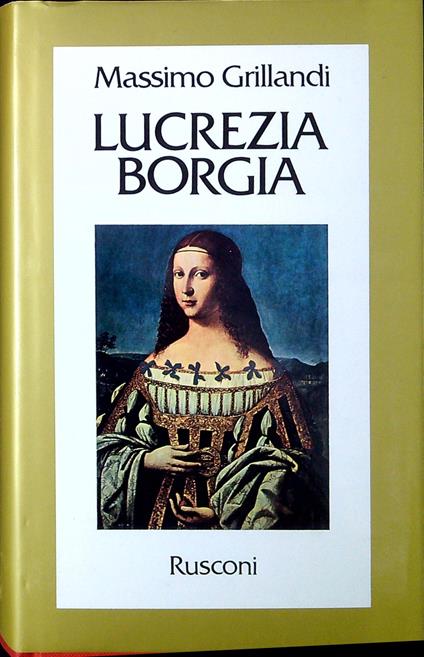 Lucrezia Borgia - Massimo Grillandi - copertina