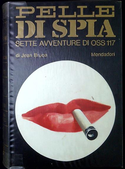Pelle di spia : 7 avventure di OSS 117 - Jean Bruce - copertina