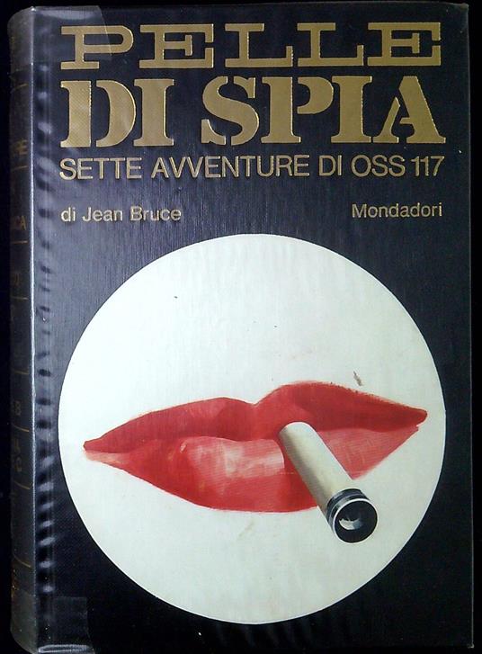 Pelle di spia : 7 avventure di OSS 117 - Jean Bruce - copertina