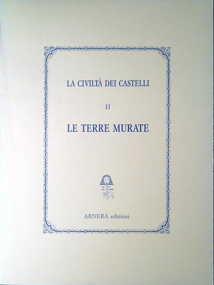 La civiltà dei castelli. 2., Le terre murate - Giuseppe Caciagli - copertina