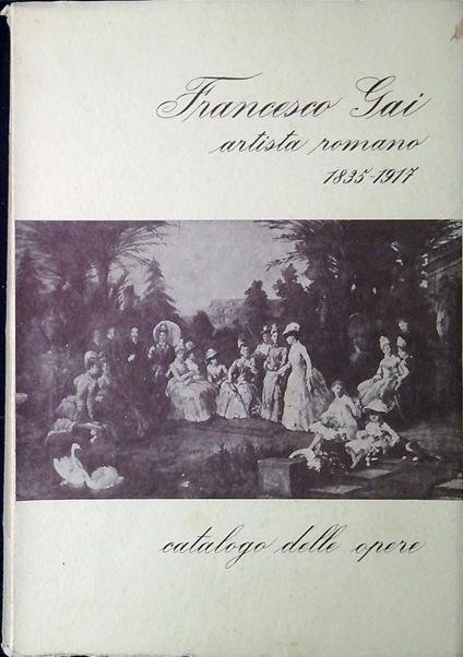 Francesco Gai artista romano 1835-1917 - copertina
