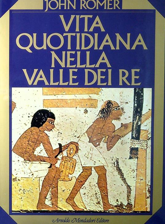 Vita quotidiana nella Valle dei re - John Romer - copertina