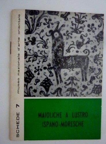 Museo Nazionale d'Arte Orientale, Schede 7 - MAIOLICHE A LUSTRO ISPANO MORESCHE