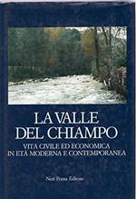 La Valle del Chiampo. Vita civile ed economica in età moderna e contemporanea. Tomo I°