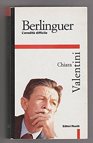 Berlinguer. L'eredità difficile - Chiara Valentini - copertina