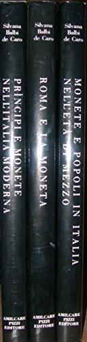 La moneta a Roma e in Italia. I Roma e la moneta. II Monete e popoli in Italia nell'età di mezzo. III Principi e monete nell'Italia moderna - Silvana Balbi De Caro - copertina