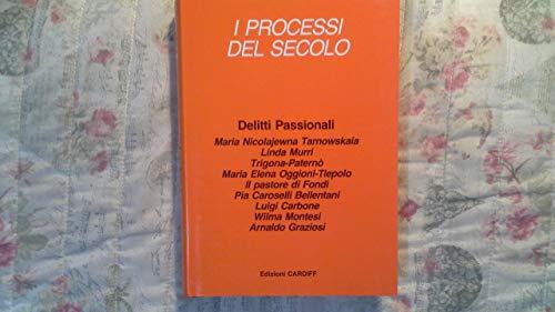 I processi del secolo - Delitti passionali
