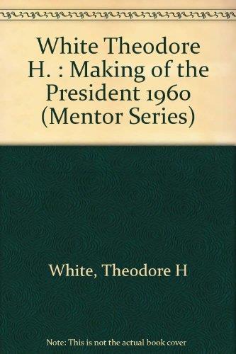 White Theodore H. : Making of the President 1960 - Theodore H. White - copertina