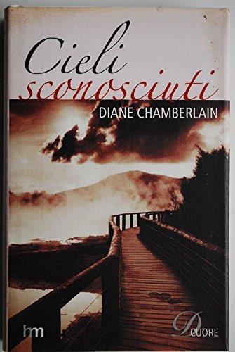 Cieli sconosciuti - Diane Chamberlain - copertina
