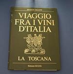 Viaggio fra i vini d'Italia - Edoardo Ballone - La Toscana - Ed. S.E.D.D