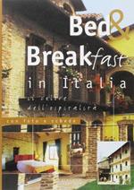 Bed & breakfast in Italia. Ediz. illustrata
