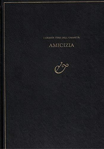 I Grandi Temi Dell'Umanità . Amicizia - copertina