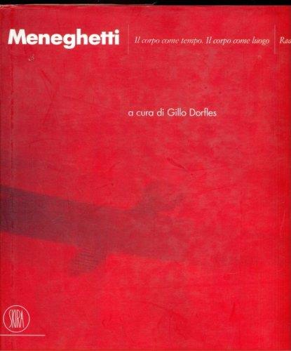 Meneghetti - Il corpo come tempo, il corpo come luogo, radiografie
