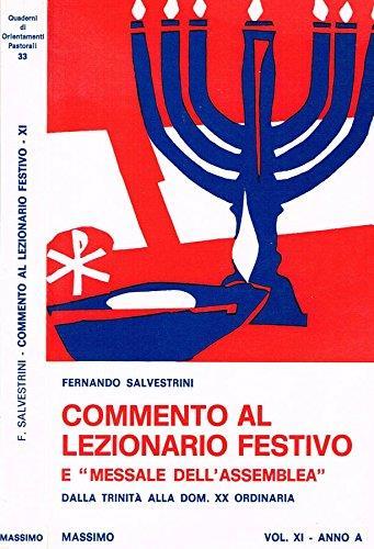 Commento Al Lezionario Festivo E Messale Dell'Assemblea Vol. Xi Anno A. Dalla Trinità Alla Dom. Xx Ordinaria - Fernando Salvestrini - copertina