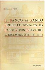 Il Banco di Santo Spirito fondato da S.S. Paolo V con Breve del 13 dicembre 1605