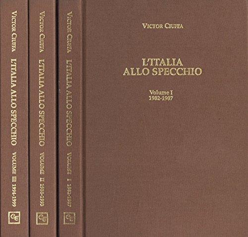 L' Italia allo specchio Vol. I - II - III. Vol. i: 1982-1987. vol. ii: 1988-1993. vol. iii: 1994-1999
