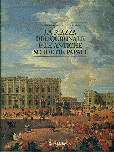 La piazza del Quirinaler e le antiche scuderie papali - Gianfranco Spagnesi - copertina