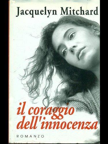Il coraggio dell'innocenza - Jacquelyn Mitchard - copertina