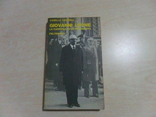 Giovanni Leone - La Carriera Di Un Presidente Feltrinelli 1978