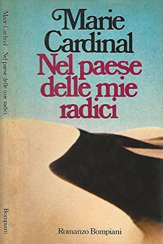 Nel paese delle mie radici. Seguito da nel paese di moussia di benedicte ronfard - Marie Cardinal - copertina