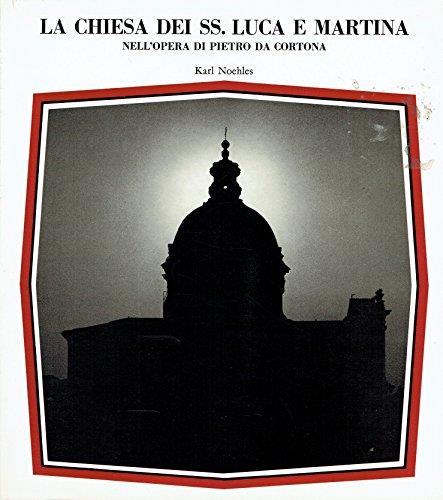 La chiesa dei SS. Luca e Martina nell'opera di Pietro da Cortona - Karl Noehles - copertina