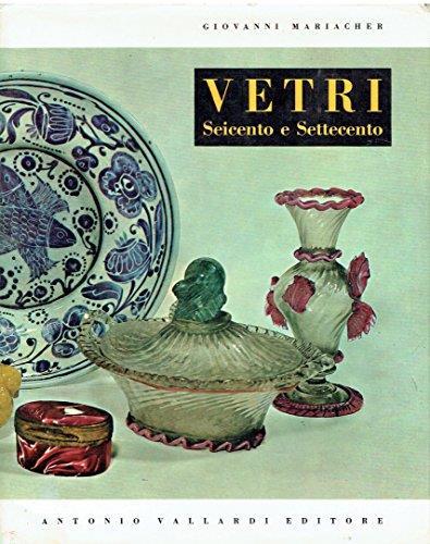 Vetri italiani del Seicento e del Settecento - Giovanni Mariacher - copertina