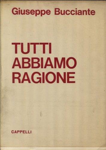 Tutti abbiamo ragione - Giuseppe Bucciante - copertina
